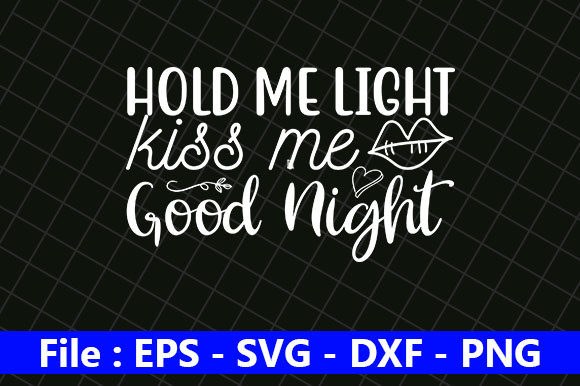 Baby Funny Quotes Design, Hold Me Light, Graphics for Crafts