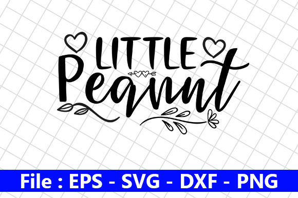 Baby Funny Quotes Design, Little Peanu for Graphics and Crafts
