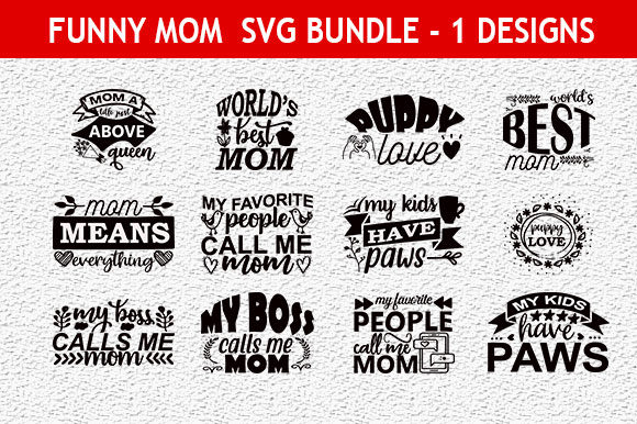 Funny Mom 40 Quotes Designs Bundle: Graphics for Crafts