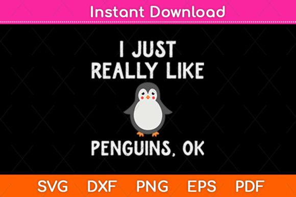 Funny Penguin Gift I Just Really Graphics & Crafts
