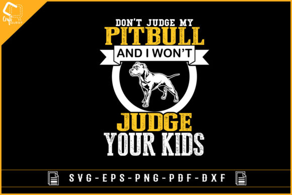 Funny Pitbull Dog Lover Quotes Design for Graphics and Crafts