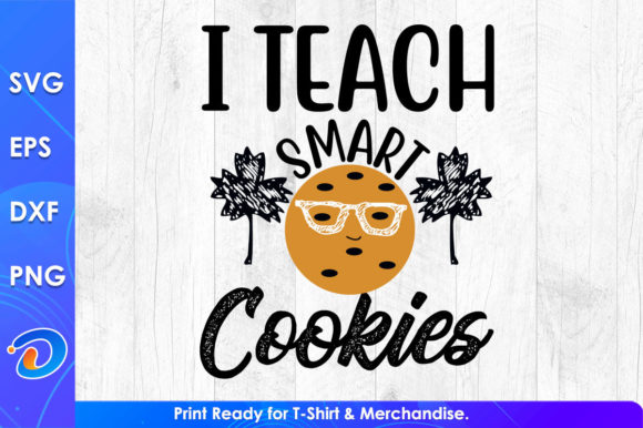 Funny Teacher s I Teach Smart Cookies Graphics and Crafts