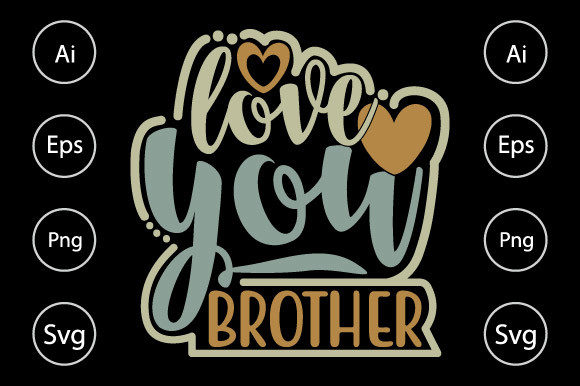 Love You Brother, Funny Brother Design Graphics for Crafts