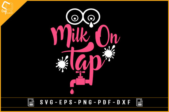 Milk on Tap Funny Breastfeeding T-shirt Graphics and Crafts