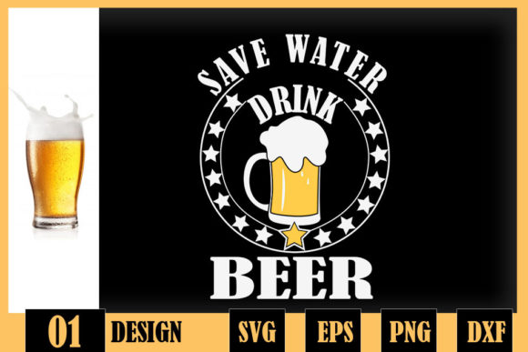 Save Water Drink Beer Funny Drinking Graphics for Crafts