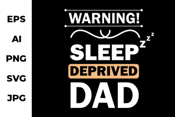 Sleep Deprived Dad - Funny Graphic Art for Crafts and Graphics